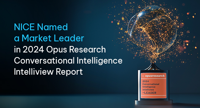 NICE Named a Market Leader in 2024 Opus Research Conversational Intelligence Intelliview Report